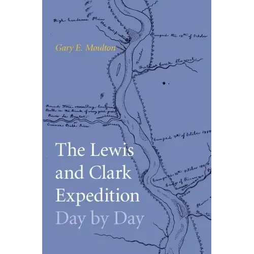 The Lewis and Clark Expedition Day by Day