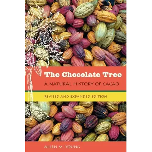 The Chocolate Tree: A Natural History of Cacao