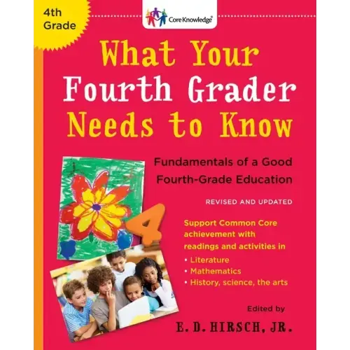 What Your Fourth Grader Needs to Know: Fundamentals of a Good Fourth-Grade Education
