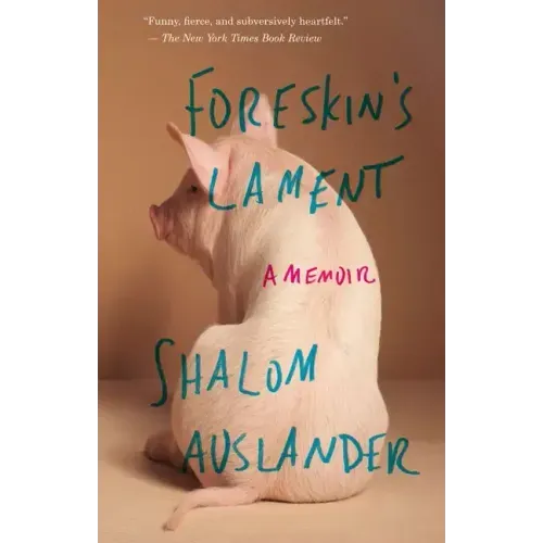 Foreskin's Lament: A Memoir