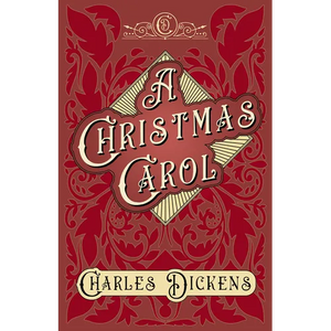 A Christmas Carol;With Appreciations and Criticisms By G. K. Chesterton