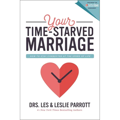 The Your Time-Starved Marriage: How to Stay Connected at the Speed of Life