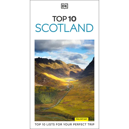 DK Top 10 Scotland: Top 10 Lists for Your Perfect Trip, Plus an All-Weather Folded Map