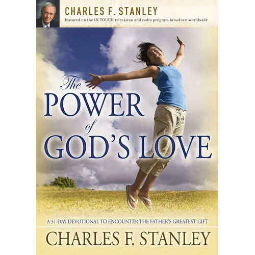 The Power of God's Love: A 31 Day Devotional to Encounter the Father's Greatest Gift