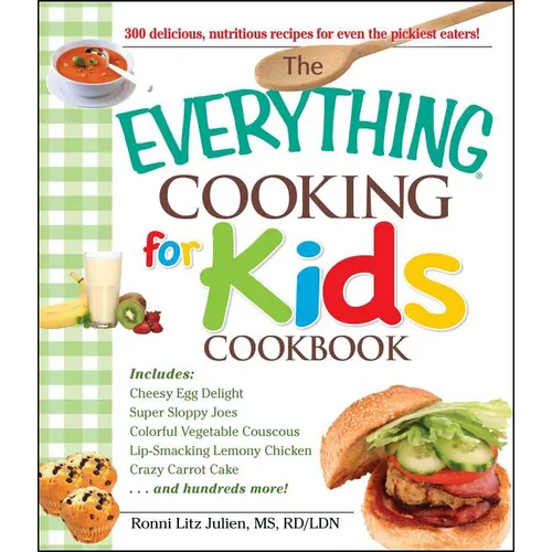 The Everything Cooking for Kids Cookbook