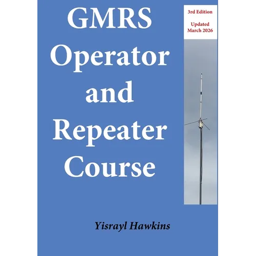 The GMRS Operator and Repeater Course