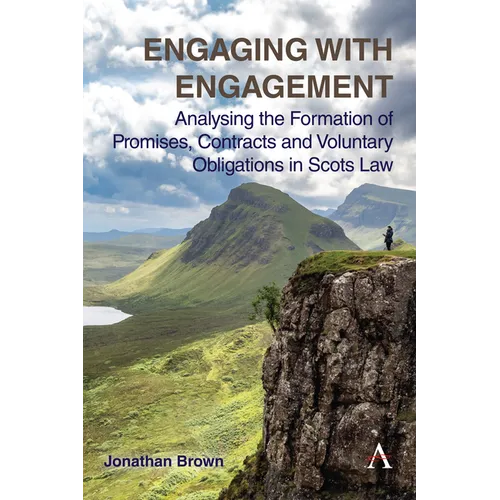 Engaging with Engagement: Analysing the Formation of Promises, Contracts and Voluntary Obligations in Scots Law