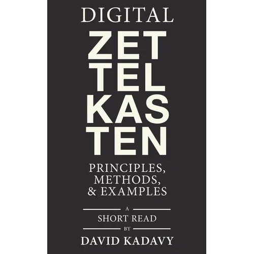 Digital Zettelkasten: Principles, Methods, & Examples
