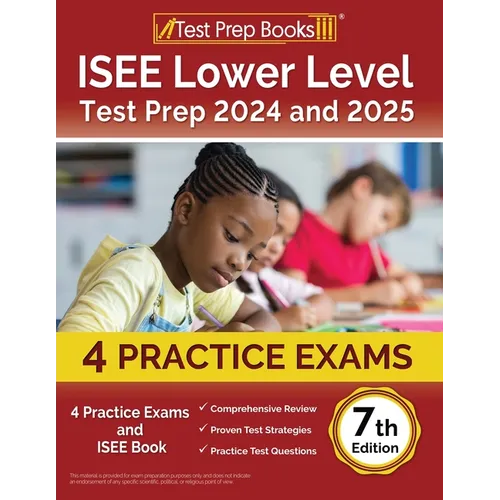 ISEE Lower Level Test Prep 2025 and 2026: 4 Practice Exams and ISEE Book [7th Edition]