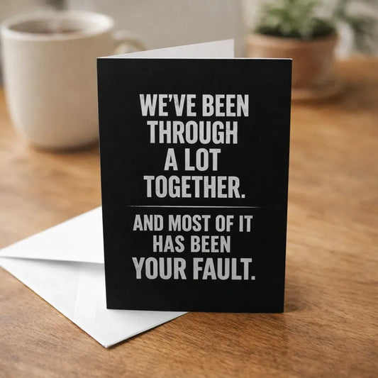 We've Been Through a Lot Together Card - 🆕 New Arrivals, All Products, 🎨 Arts + Entertainment, 🎨 Party + Celebration - Little Red General Store