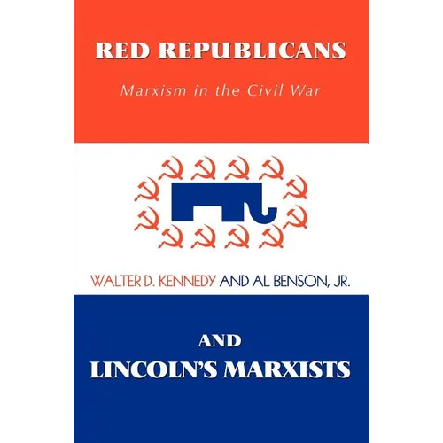 Red Republicans and Lincoln's Marxists: Marxism in the Civil War