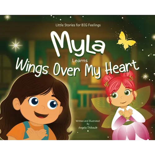 Myla Learns Wings Over My Heart: Emotional Intelligence and Self-Regulation Skills for Kids