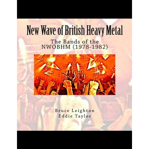New Wave of British Heavy Metal: The Bands of the NWOBHM (1978-1982)