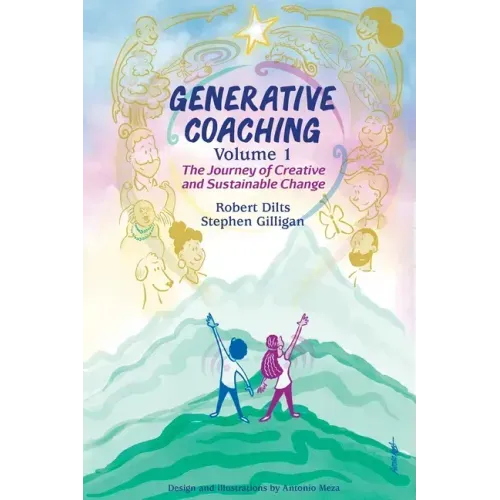 Generative Coaching Volume 1: The Journey of Creative and Sustainable Change - Paperback