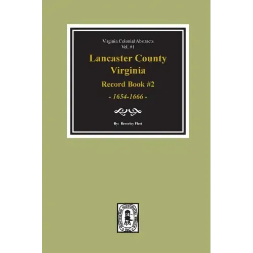 Lancaster County, Virginia Record Book #2, 1654-1666.