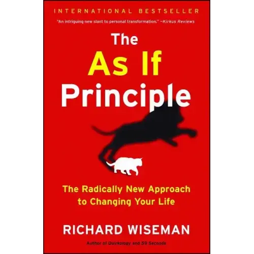 as If Principle: The Radically New Approach to Changing Your Life