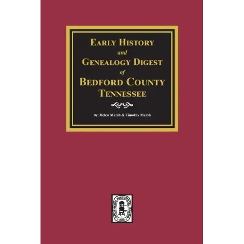 Early History and Genealogy Digest of Bedford County, Tennessee