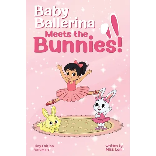 Baby Ballerina Meets the Bunnies!