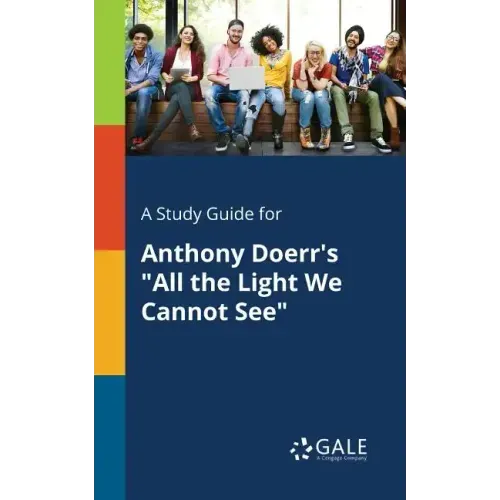 A Study Guide for Anthony Doerr's "All the Light We Cannot See"