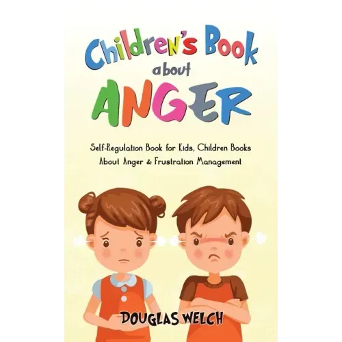 Children's Book About Anger: Self-Regulation Book for Kids, Children Books About Anger &