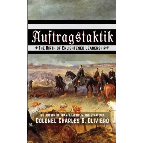 Auftragstaktik: The Birth of Enlightened Leadership