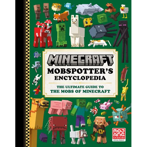 Minecraft: Mobspotter's Encyclopedia: The Ultimate Guide to the Mobs of Minecraft