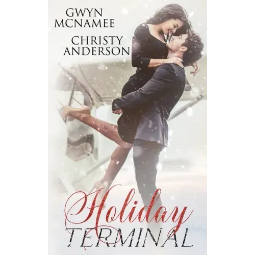 Holiday Terminal: (A Second Chance Secret Baby Billionaire Holiday Romance)