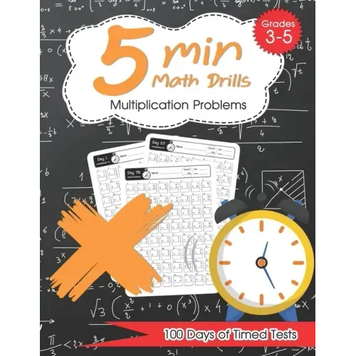 5 Min Math Drills - Multiplication ( Timed Tests ): Math Workbooks for Grade 3 - 5, Kindergarten: 100 days of speed drills