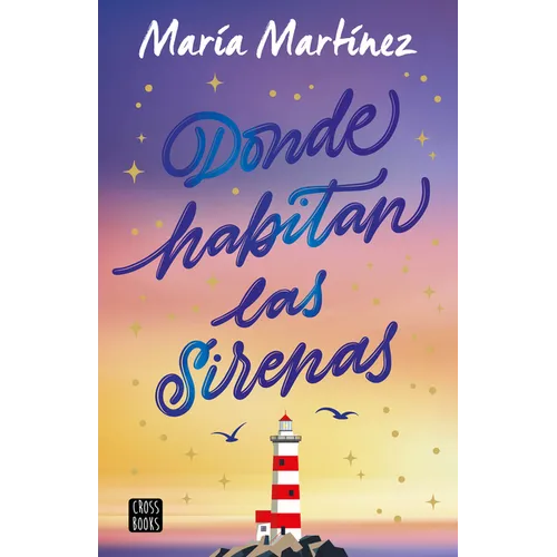 Donde Habitan Las Sirenas: Novela / Where Mermaids Live: A Novel