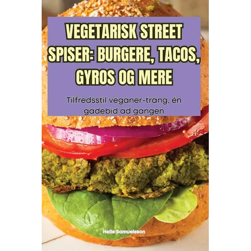 Vegetarisk Street Spiser: Burgere, Tacos, Gyros Og Mere