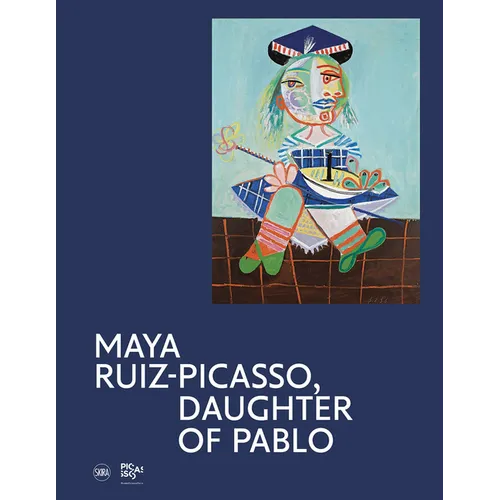 Maya Ruiz-Picasso: Daughter of Pablo