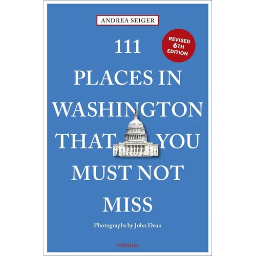 111 Places in Washington, DC That You Must Not Miss