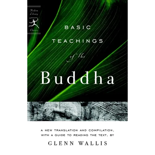 Basic Teachings of the Buddha: A New Translation and Compilation, with a Guide to Reading the Texts