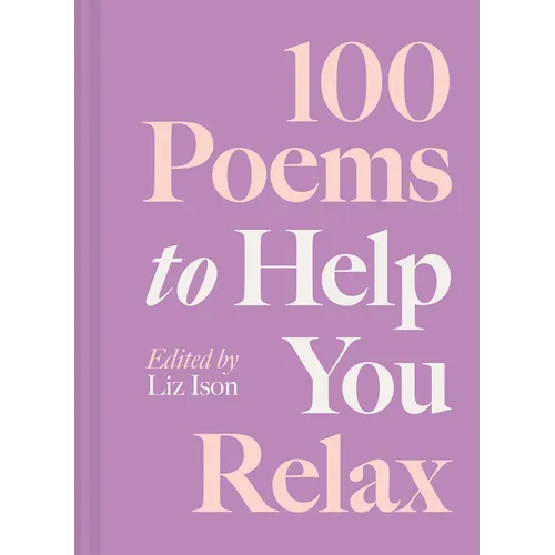 100 Poems to Help You Relax - Hardcover