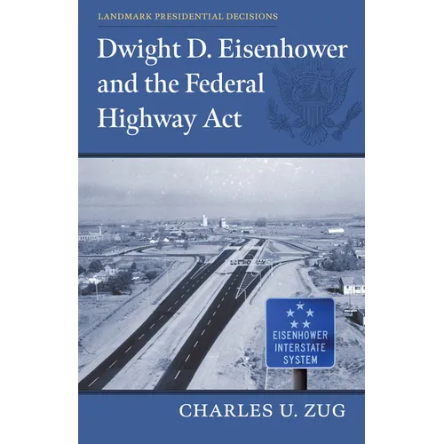 Dwight D. Eisenhower and the Federal Highway Act