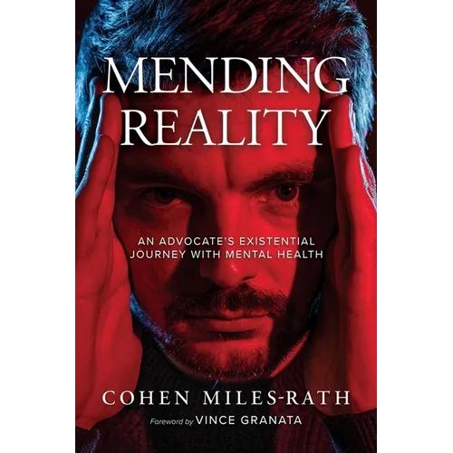 Mending Reality: An Advocate's Existential Journey with Mental Health