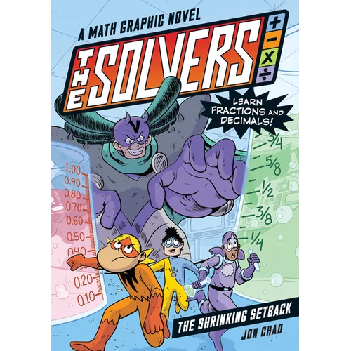 The Solvers Book #2: The Shrinking Setback: A Math Graphic Novel: Learn Fractions and Decimals!