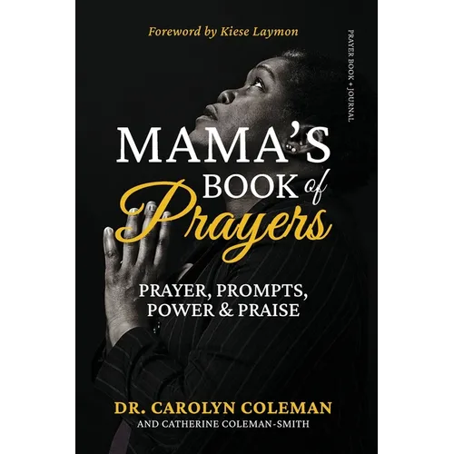 Mama's Book of Prayers: Prayer, Prompts, Power and Praise
