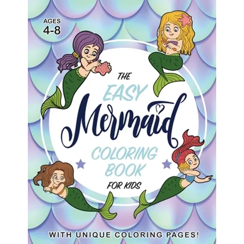 The Easy Mermaid Coloring Book for Kids: (Ages 4-8) With Unique Coloring Pages!