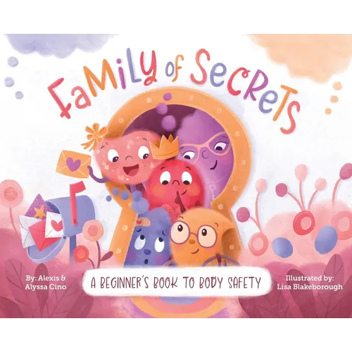 Family of Secrets: A Beginner's Book to Body Safety