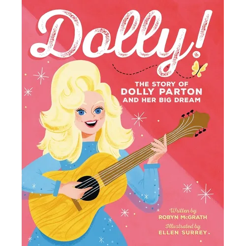 Dolly!: The Story of Dolly Parton and Her Big Dream