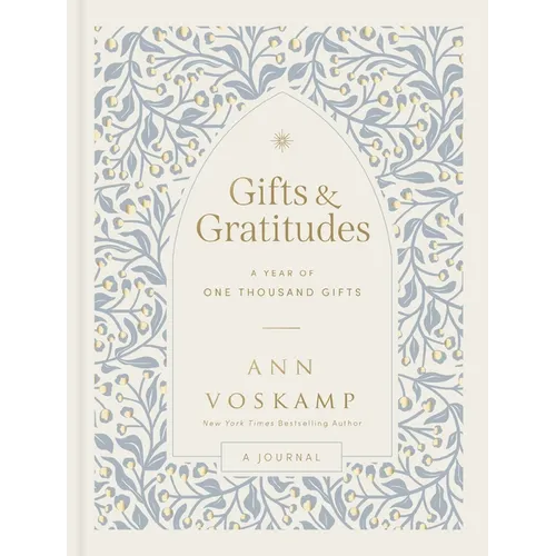 Gifts and Gratitudes: A Year of One Thousand Gifts (a Guided Devotional Journal)