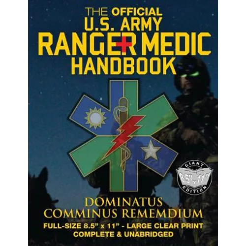 The Official US Army Ranger Medic Handbook - Full Size Edition: Master Close Combat Medicine! Giant 8.5" x 11" Size - Large, Clear Print - Complete &