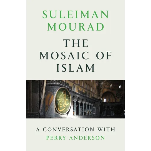 The Mosaic of Islam: A Conversation with Perry Anderson