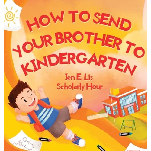 How to Send Your Brother to Kindergarten