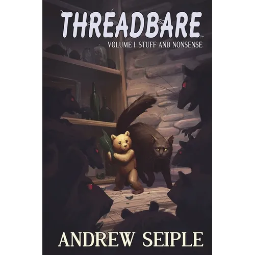Threadbare Volume One: Stuff and Nonsense