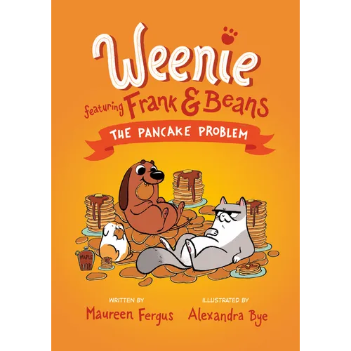 The Pancake Problem (Weenie Featuring Frank and Beans Book #2)