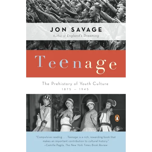 Teenage: The Prehistory of Youth Culture: 1875-1945