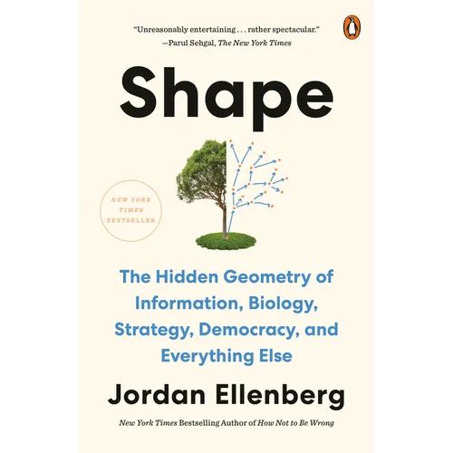 Shape: The Hidden Geometry of Information, Biology, Strategy, Democracy, and Everythingelse