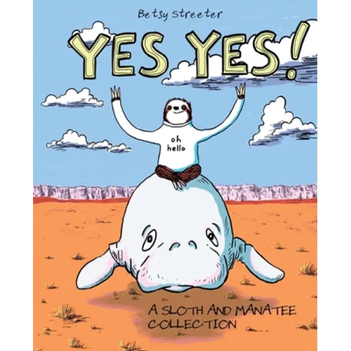 Yes Yes! A Sloth And Manatee Collection